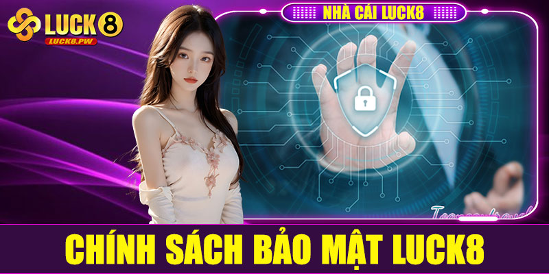 luck8- chính sách bảo mật cao