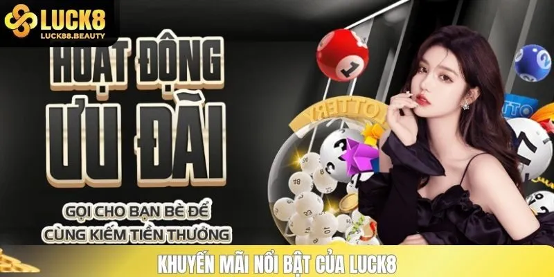 Luck8- ưu đãi nổi bật 