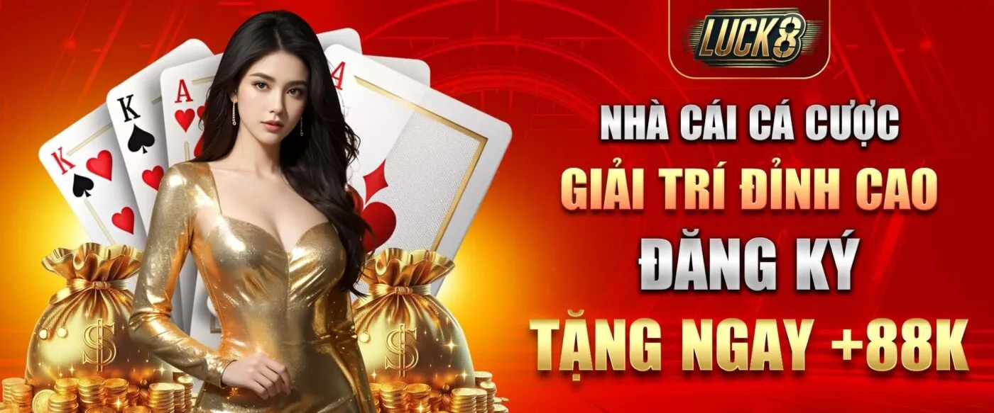 luck8- nhà cái cá cược đỉnh cao 